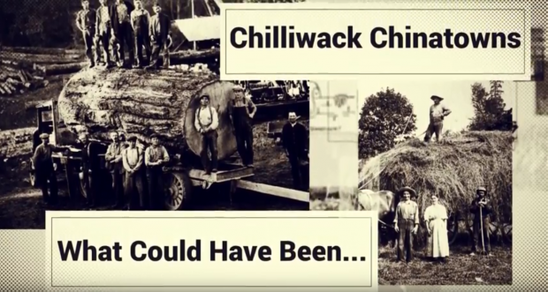 Video sill featuring black and white images of workers with text reading Chilliwack Chinatowns: What Could Have Been... along top right and bottom left corners