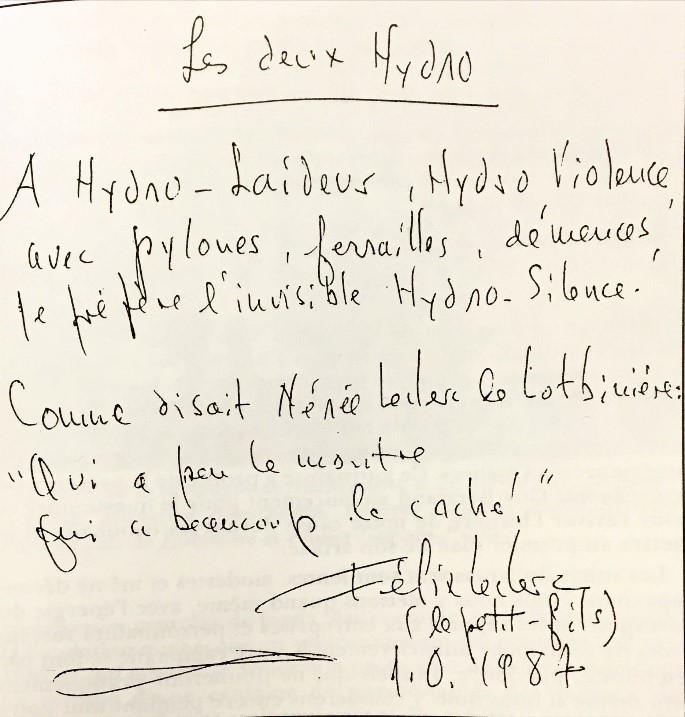 Poem by Félix Leclerc in support of Contestention. It reads: “Les deux Hydro. To Hydro-Laideur, Hydro-Violeur, with pylons, ironworks, excesses, I prefer the invisible Hydro-Silence. As Nénée Leclerc of Lotbinière used to say: “He who has little shows it, he who has much hides it! Félix Leclerc (the grandson) 1.0.1987”.